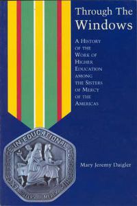 Cover image for Through the Windows: A History of the Sisters of Mercy of the Americas