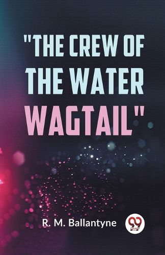 Cover image for The Crew of the Water Wagtail (Edition2023)