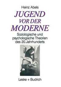 Cover image for Jugend VOR Der Moderne: Soziologische Und Psychologische Theorien Des 20. Jahrhunderts