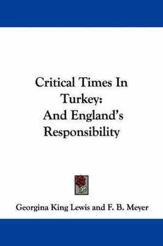 Cover image for Critical Times in Turkey: And England's Responsibility