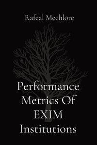 Cover image for Performance Metrics Of EXIM Institutions