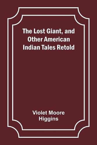 The Lost Giant, and Other American Indian Tales Retold