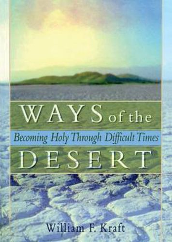 Cover image for Ways of the Desert: Becoming Holy Through Difficult Times