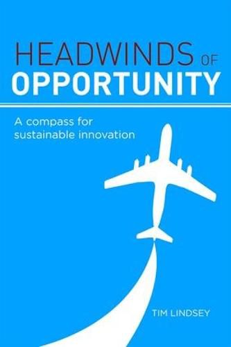 Cover image for Headwinds of Opportunity: A Compass for Sustainable Innovation