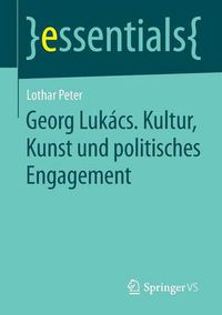 Cover image for Georg Lukacs. Kultur, Kunst und politisches Engagement