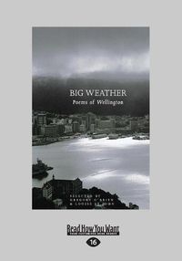 Cover image for Big Weather: Poems of Wellington