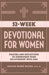 Cover image for 52-Week Devotional for Women: Prayers and Reflections to Strengthen Your Relationship with God