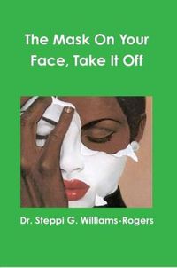 Cover image for The Mask On Your Face, Take It Off