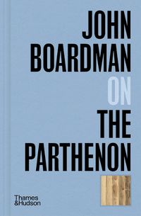 Cover image for John Boardman on the Parthenon