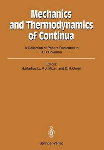 Mechanics and Thermodynamics of Continua: A Collection of Papers Dedicated to B.D. Coleman on His Sixtieth Birthday