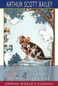 Cover image for Slumber-Town Tales: The Tale of Miss Kitty Cat (Esprios Classics)