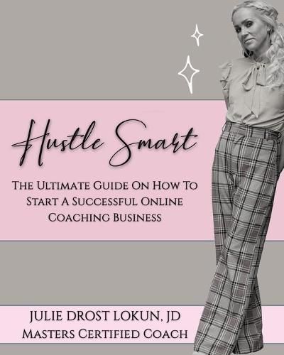 Cover image for Hustle Smart: The Ultimate Guide On How To Start A Successful Online Coaching Business