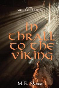 Cover image for In Thrall to the Viking: Viking Kind Series Book 1