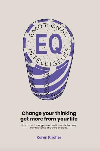 Cover image for EQ Emotional Intelligence: Change Your Thinking, Get More From Your Life