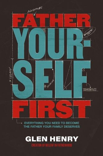 Cover image for Father Yourself First