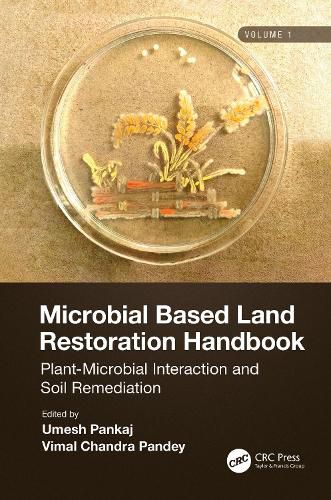 Cover image for Microbial Based Land Restoration Handbook, Volume 1: Plant-Microbial Interaction and Soil Remediation