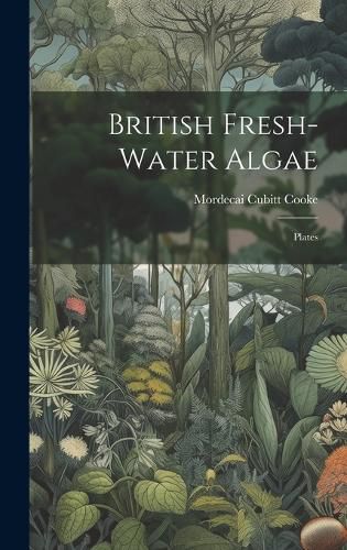 Cover image for British Fresh-water Algae