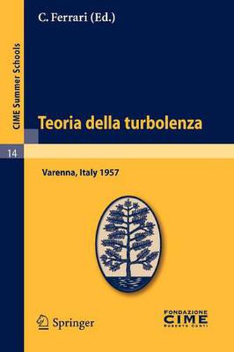 Cover image for Teoria Della Turbolenza: Lectures Given at a Summer School of the Centro Internazionale Matematico Estivo (C.I.M.E.) Held in Varenna (Como), Italy, September 1-9, 1957