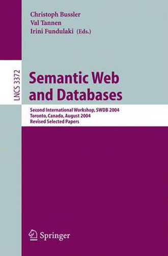 Cover image for Semantic Web and Databases: Second International Workshop, SWDB 2004, Toronto, Canada, August 29-30, 2004, Revised Selected Papers