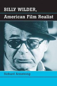 Cover image for Billy Wilder, American Film Realist