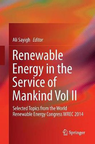 Cover image for Renewable Energy in the Service of Mankind Vol II: Selected Topics from the World Renewable Energy Congress WREC 2014