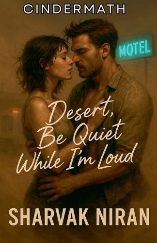 Cover image for Desert, Be Quiet While I'm Loud