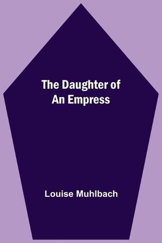 Cover image for The Daughter Of An Empress