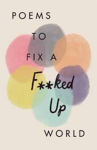 Cover image for Poems to Fix a F**ked Up World