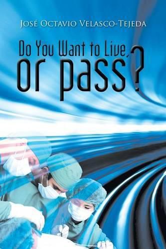 Cover image for Do You Want to Live, or Pass?