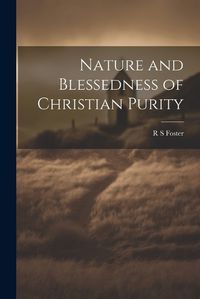 Cover image for Nature and Blessedness of Christian Purity