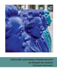 Cover image for Informatik-unterstutzter Physikunterricht am Beispiel des Arduino