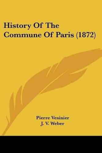 Cover image for History Of The Commune Of Paris (1872)