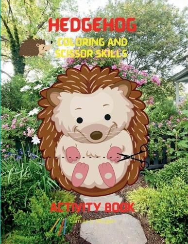 Cover image for Hedgehog Coloring and Scissor Skills Activity Book