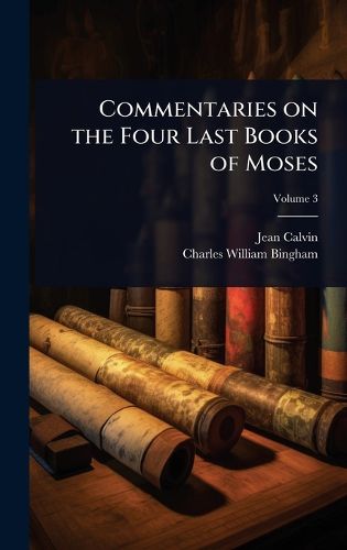 Cover image for Commentaries on the Four Last Books of Moses