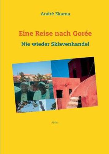 Cover image for Eine Reise nach Goree: Nie wieder Sklavenhandel