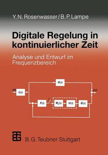 Cover image for Digitale Regelung in Kontinuierlicher Zeit: Analyse Und Entwurf Im Frequenzbereich