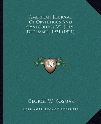 Cover image for American Journal of Obstetrics and Gynecology V2, July-December, 1921 (1921)