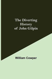 Cover image for The Diverting History of John Gilpin