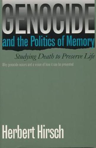 Cover image for Genocide and the Politics of Memory: Studying Death to Preserve Life