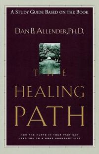 Cover image for Healing Path (Study Guide): The Healing Path Study Guide: How the Hurts in your Past Can Lead you to a More Abundant Life