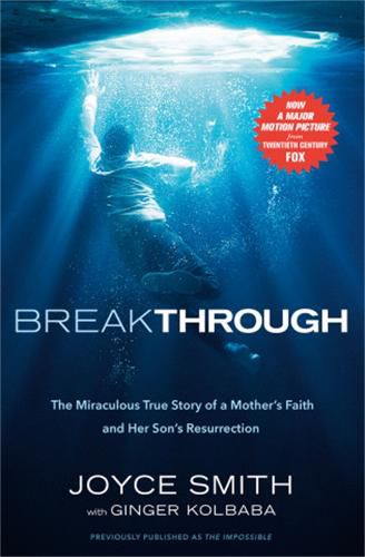 Cover image for Breakthrough: The Miraculous True Story of a Mother's Faith and Her Child's Resurrection