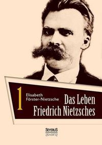 Cover image for Das Leben Friedrich Nietzsches. Biografie in zwei Banden. Bd 1