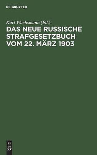 Cover image for Das neue russische Strafgesetzbuch vom 22. Marz 1903