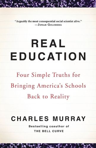 Cover image for Real Education: Four Simple Truths for Bringing America's Schools Back to Reality
