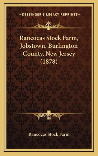 Cover image for Rancocas Stock Farm, Jobstown. Burlington County, New Jersey (1878)