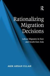 Cover image for Rationalizing Migration Decisions: Labour Migrants in East and South-East Asia