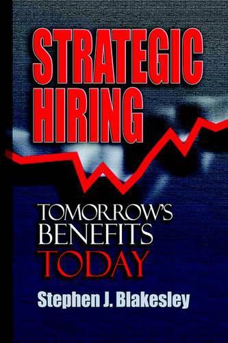 Cover image for Strategic Hiring: Tomorrow's Benefits Today