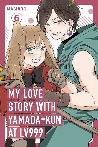 Cover image for My Love Story with Yamada-kun at Lv999 Volume 6
