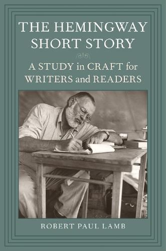 Cover image for The Hemingway Short Story: A Study in Craft for Writers and Readers