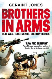 Cover image for Brothers in Arms: Real War. True Friends. Unlikely Heroes.